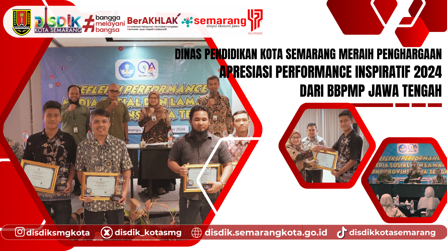 Dinas Pendidikan Kota Semarang Mendapatkan Penghargaan Apresiasi Performance Inspiratif Tahun 2024 dari BBPMP Jawa Tengah